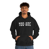 You Are... Hooded Sweatshirt