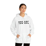 You Are... Hooded Sweatshirt