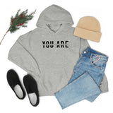 You Are... Hooded Sweatshirt