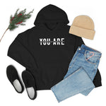 You Are... Hooded Sweatshirt