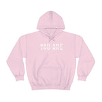 You Are... Hooded Sweatshirt