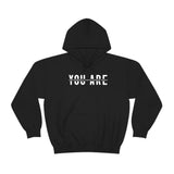 You Are... Hooded Sweatshirt