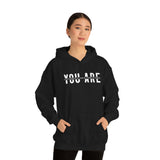 You Are... Hooded Sweatshirt