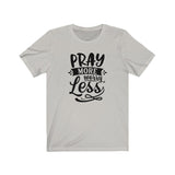 Pray More Worry Less