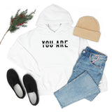 You Are... Hooded Sweatshirt