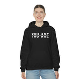 You Are... Hooded Sweatshirt