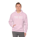 You Are... Hooded Sweatshirt