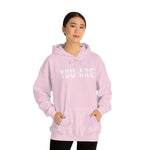 You Are... Hooded Sweatshirt