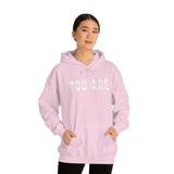 You Are... Hooded Sweatshirt